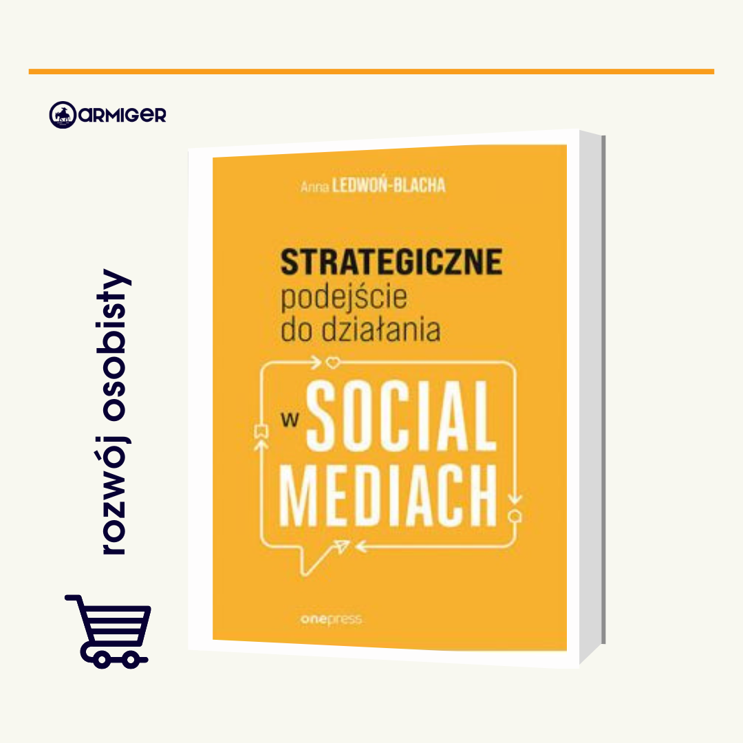 Strategiczne podejście do działania w Social Mediach